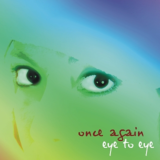 neue EP:  ONCE AGAIN - eye to eye (2009)